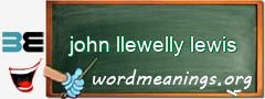 WordMeaning blackboard for john llewelly lewis
